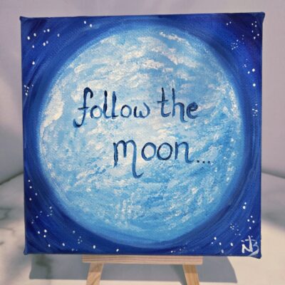 Natalie Bartrum: 'Follow the moon...' The moon reminds us that it is ok to go through phases, transitioning from barely visible to fully illuminated. Living in harmony with natural cycles, embracing change and finding light in the darkness. Acrylic on canvas 15x15x1.5 cm £20